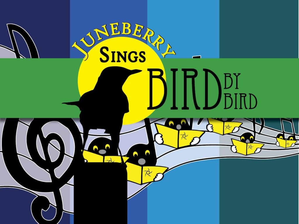 Juneberry Sings Bird by Bird