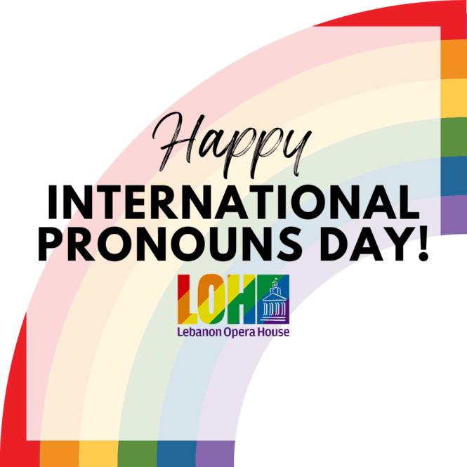 Happy International Pronouns Day Lebanon Opera House